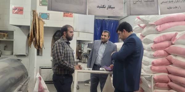 بازدید سرزده فرماندار شهرستان از نانوایی های سطح شهر اراک